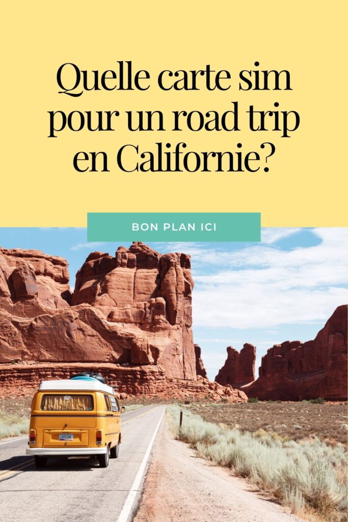 Quelle carte Sim pour un road trip en Californie